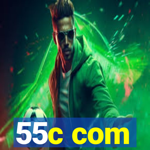 55c com